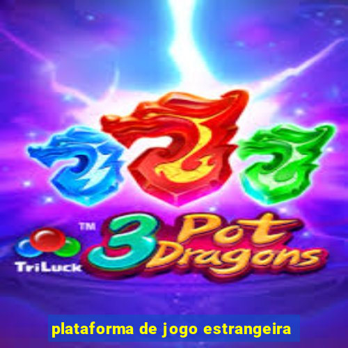 plataforma de jogo estrangeira